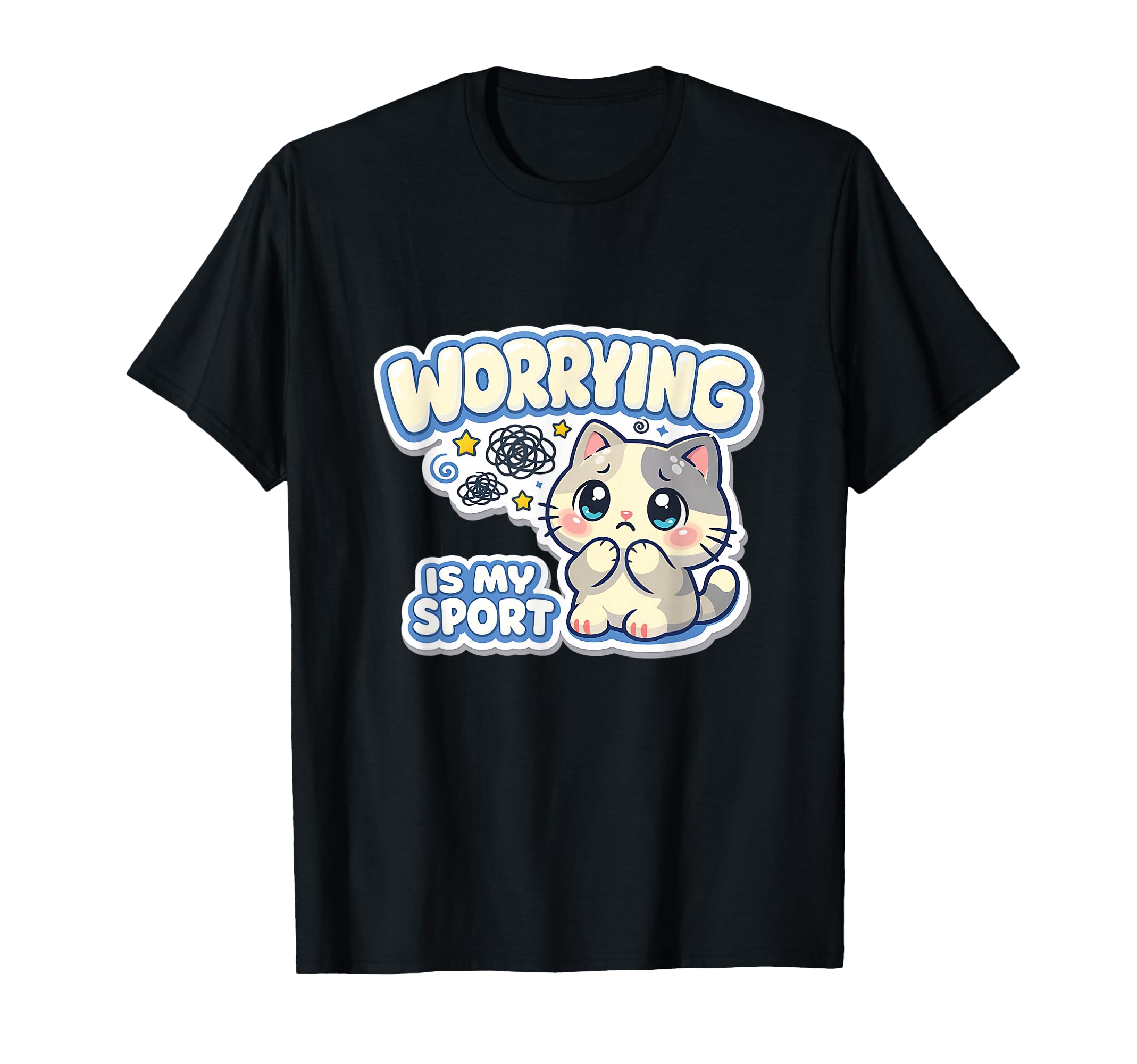 Worrying Is My Sport Anxious Cat T-Shirt - Graphic Print Men Women - T-Shirt, Sweatshirt, Hoodie