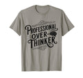 Professional Overthinker Anxiety T-Shirt - Novelty Apparel Men Women - T-Shirt, Sweatshirt, Hoodie