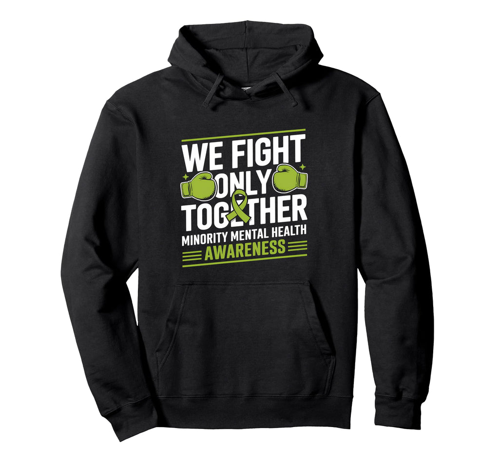 We Fight Only Together Minority Mental Hoodie - Trendy Graphic Unisex - T-Shirt, Sweatshirt, Hoodie