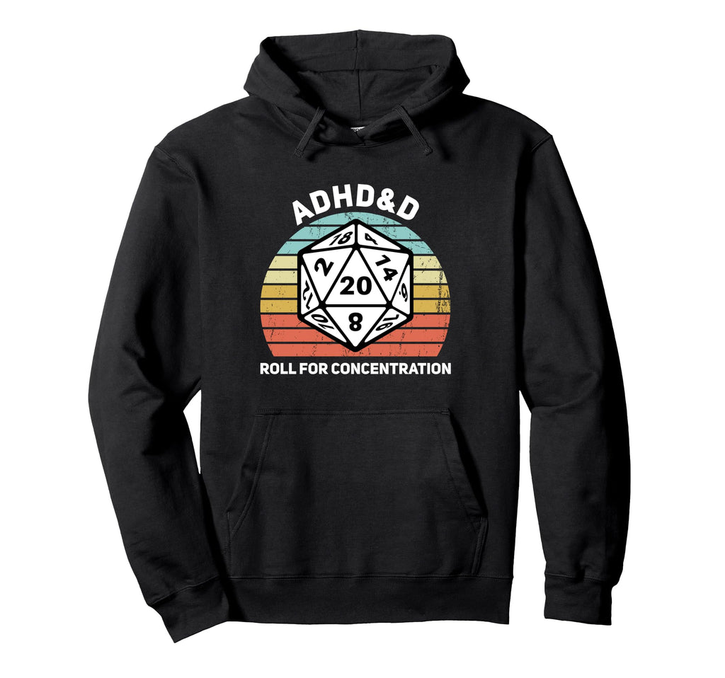 Funny Table Gamer Adhd D Roll Hoodie - Unique Graphic Men Women - T-Shirt, Sweatshirt, Hoodie