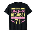 Dont Be Jealous Because I This Good 71 T-Shirt - Graphic Print for Adults - T-Shirt, Sweatshirt, Hoodie