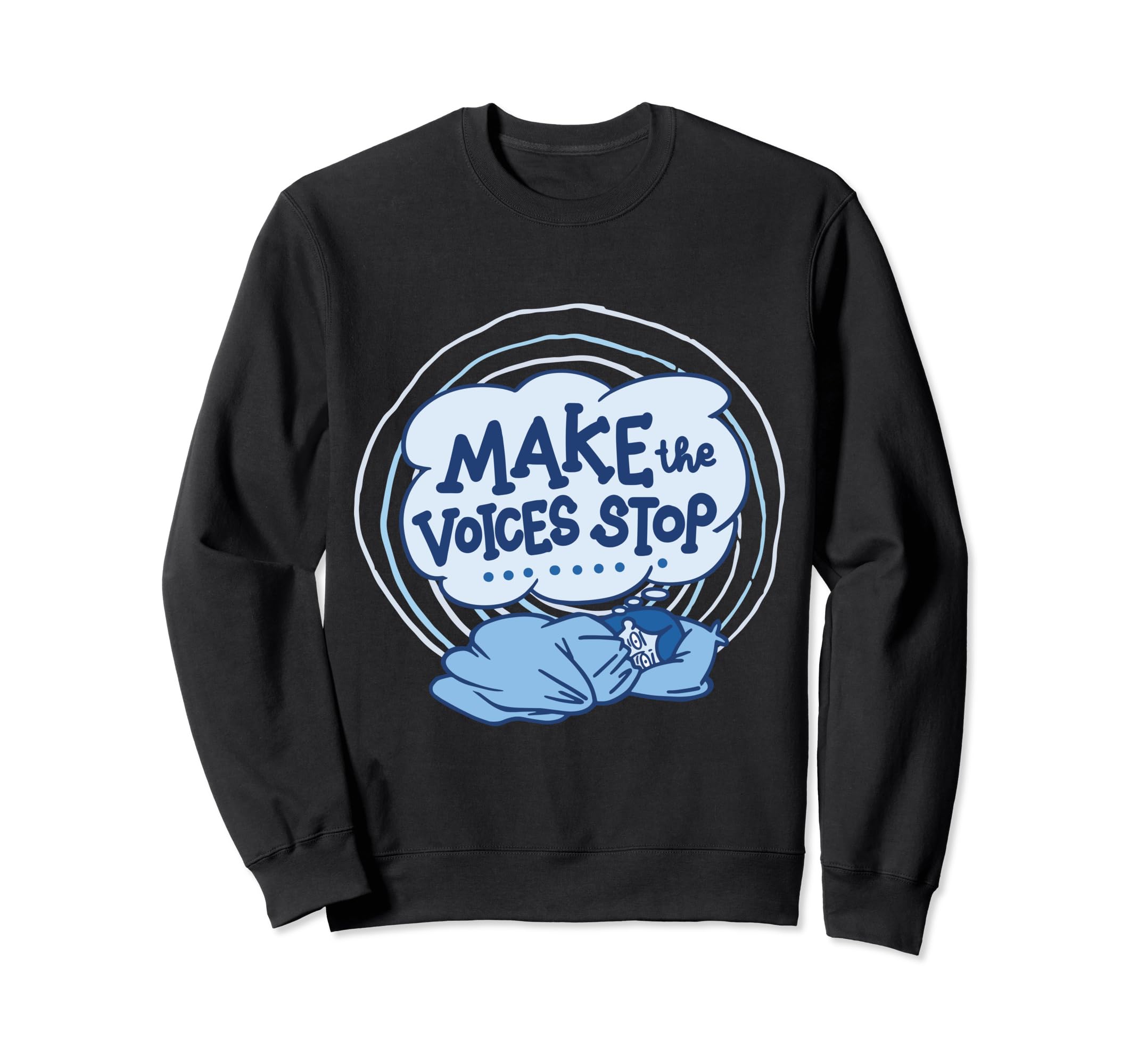 Make Voices Stop Meme Culture Sweatshirt - Fun Novelty Design Men Women - T-Shirt, Sweatshirt, Hoodie