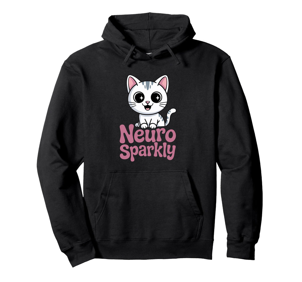 Neuro Sparkly Funny Neurodiverse Adhd Hoodie - Aesthetic Graphic Unisex - T-Shirt, Sweatshirt, Hoodie