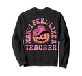 I Feel Like Teacher Western Cowboy Sweatshirt - Streetwear Style Unisex - T-Shirt, Sweatshirt, Hoodie