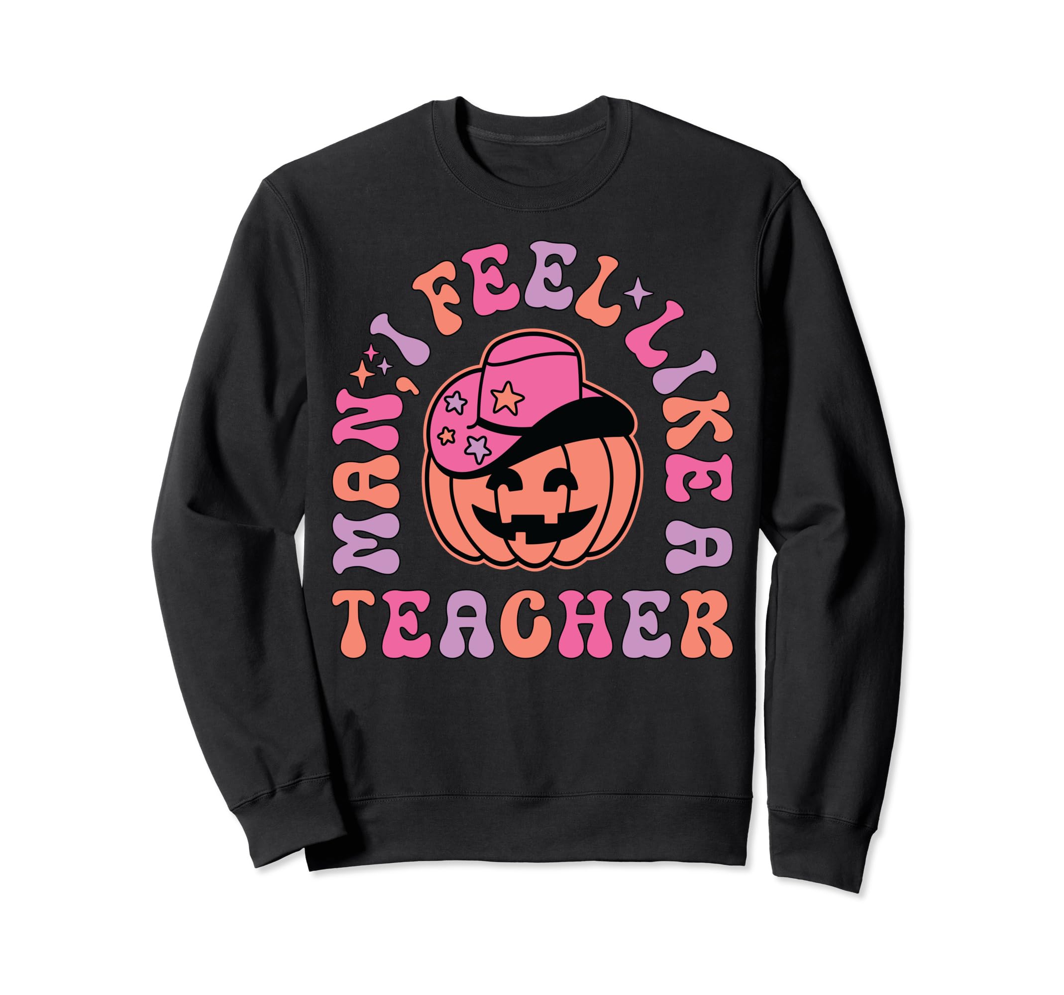 I Feel Like Teacher Western Cowboy Sweatshirt - Streetwear Style Unisex - T-Shirt, Sweatshirt, Hoodie