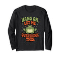 Hang Let Me Overthink This Funny T-Shirt - Streetwear Style for Adults - T-Shirt, Sweatshirt, Hoodie