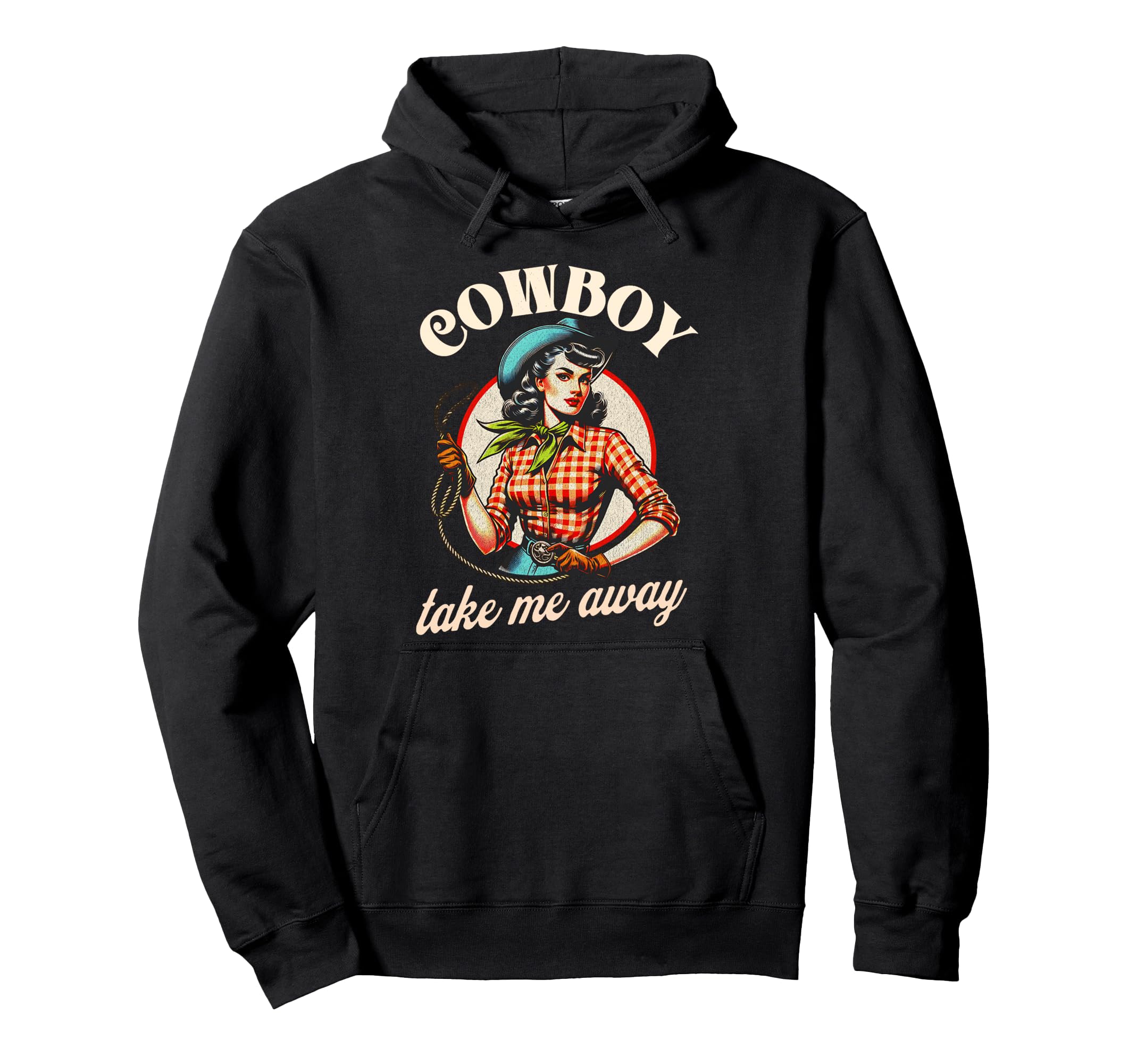 Cowboy Take Me Away Western Cowgirl Rodeo Hoodie - Unique Graphic Unisex - T-Shirt, Sweatshirt, Hoodie