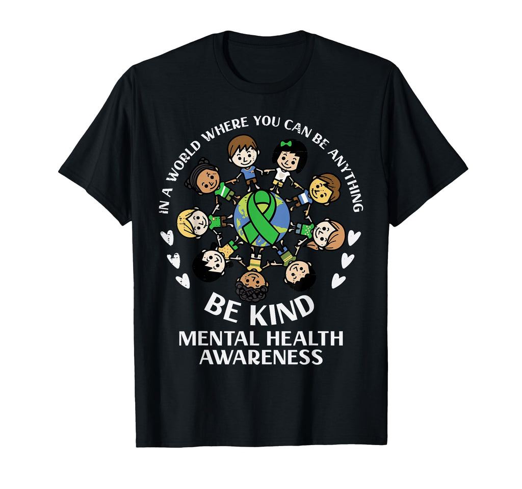Mental Health Be Kind Around World T-Shirt - Novelty Apparel Men Women - T-Shirt, Sweatshirt, Hoodie