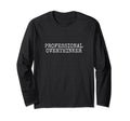 Professional Overthinker T-Shirt - Casual Everyday Wear for Adults - T-Shirt, Sweatshirt, Hoodie