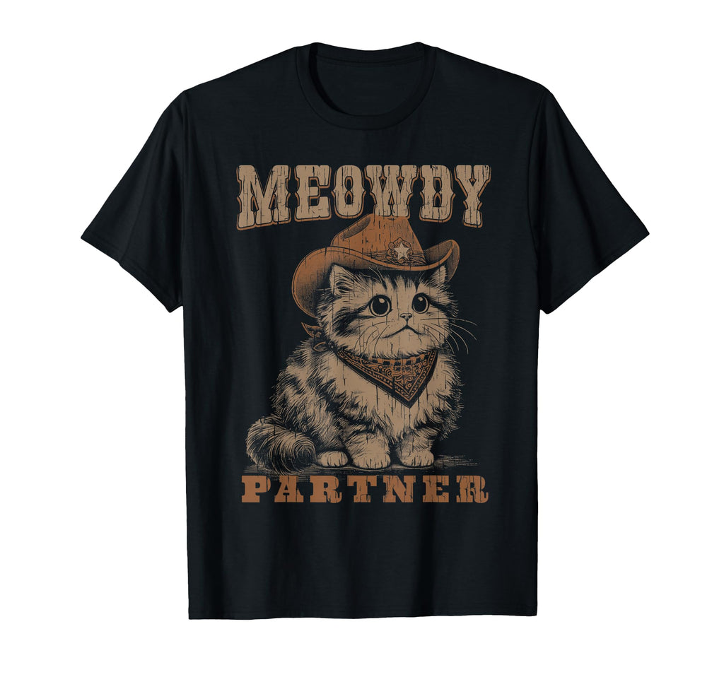 Meowdy Partner Funny Cat Cowboy T-Shirt - Unique Graphic Men Women - T-Shirt, Sweatshirt, Hoodie