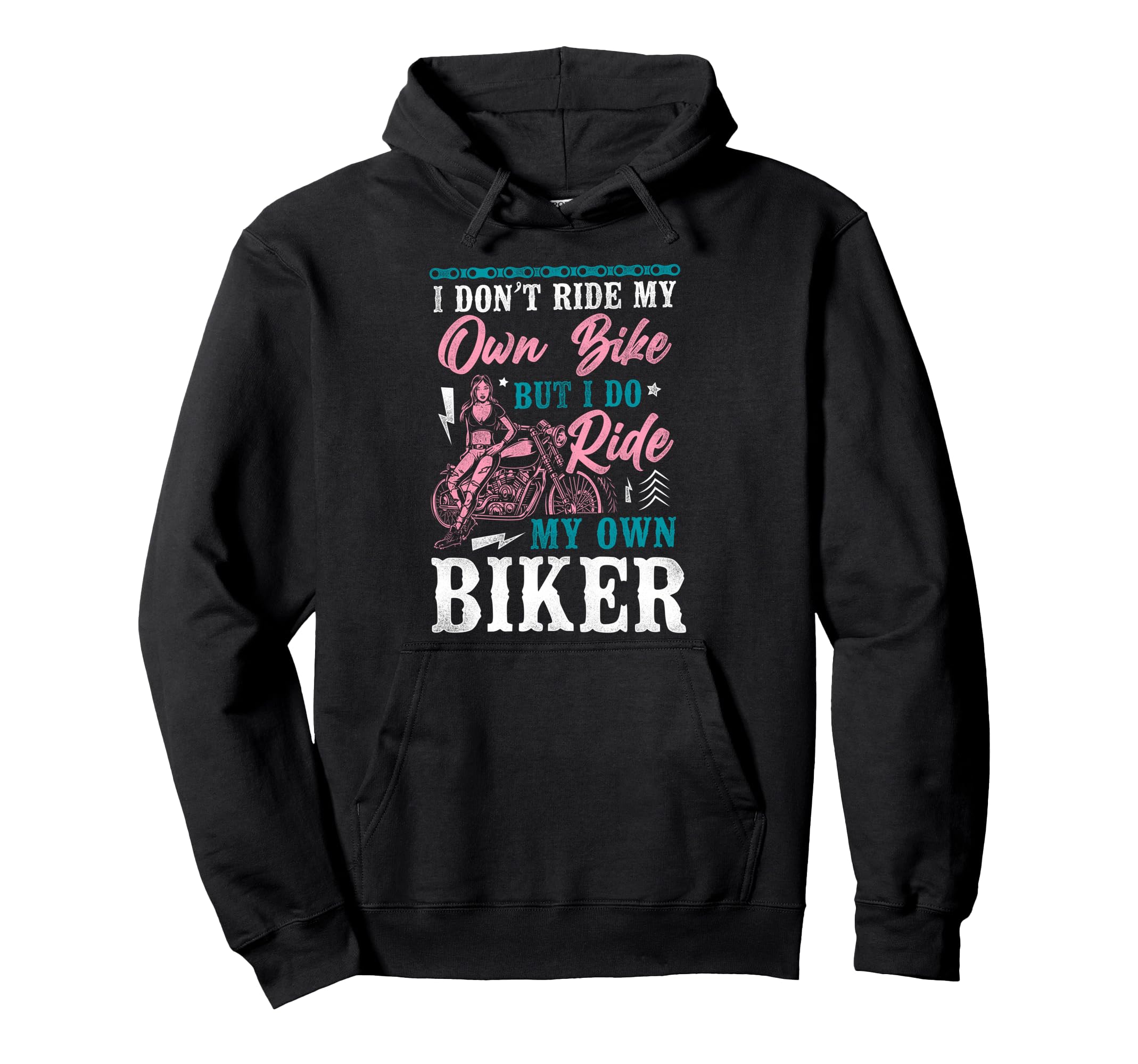 Motorcycle Biker Female I Dont Ride My Hoodie - Trendy Graphic Men Women - T-Shirt, Sweatshirt, Hoodie