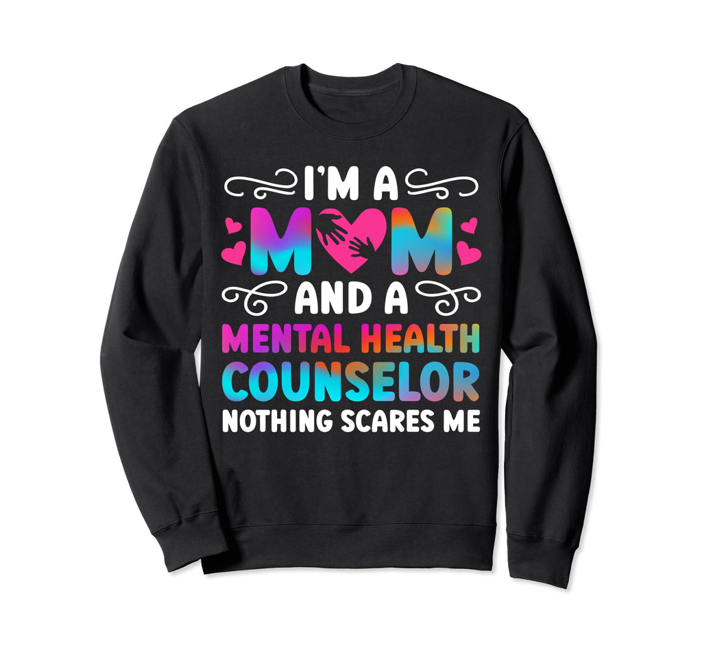 Mom And Mental Health Counselor Sweatshirt - Graphic Print Men Women - T-Shirt, Sweatshirt, Hoodie
