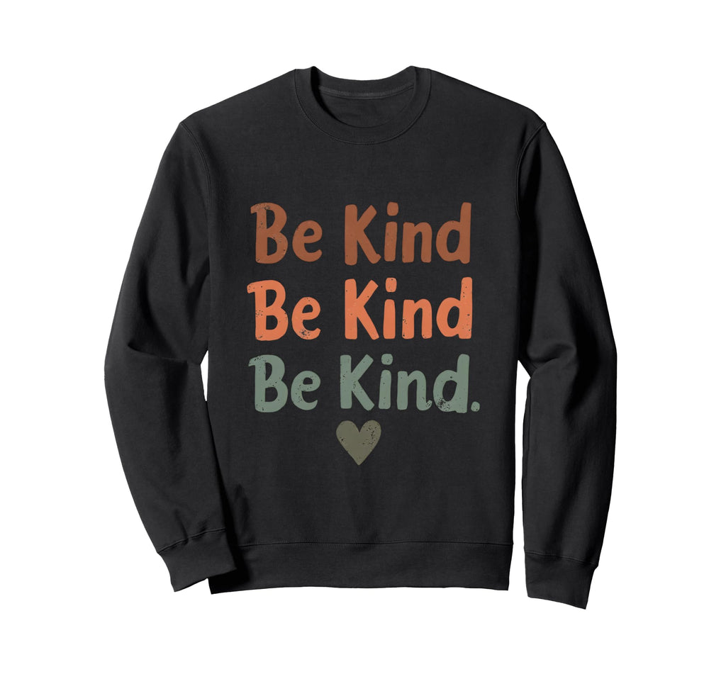 Playful Positivity Be Kind Sweatshirt - Unique Graphic Men Women - T-Shirt, Sweatshirt, Hoodie