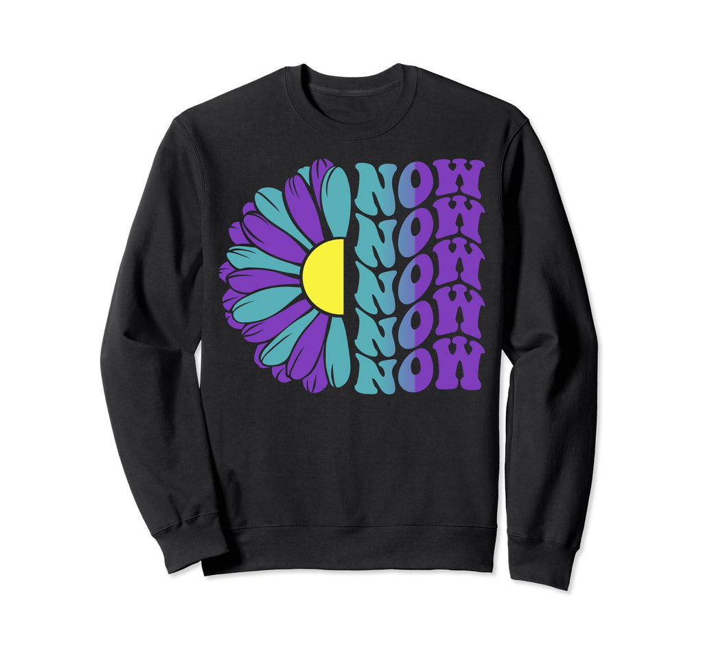 Now Mental Health Awareness Sweatshirt - Fun Novelty Design for Adults - T-Shirt, Sweatshirt, Hoodie