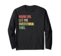 Hang Let Me Overthink This Funny T-Shirt - Casual Everyday Wear Unisex - T-Shirt, Sweatshirt, Hoodie