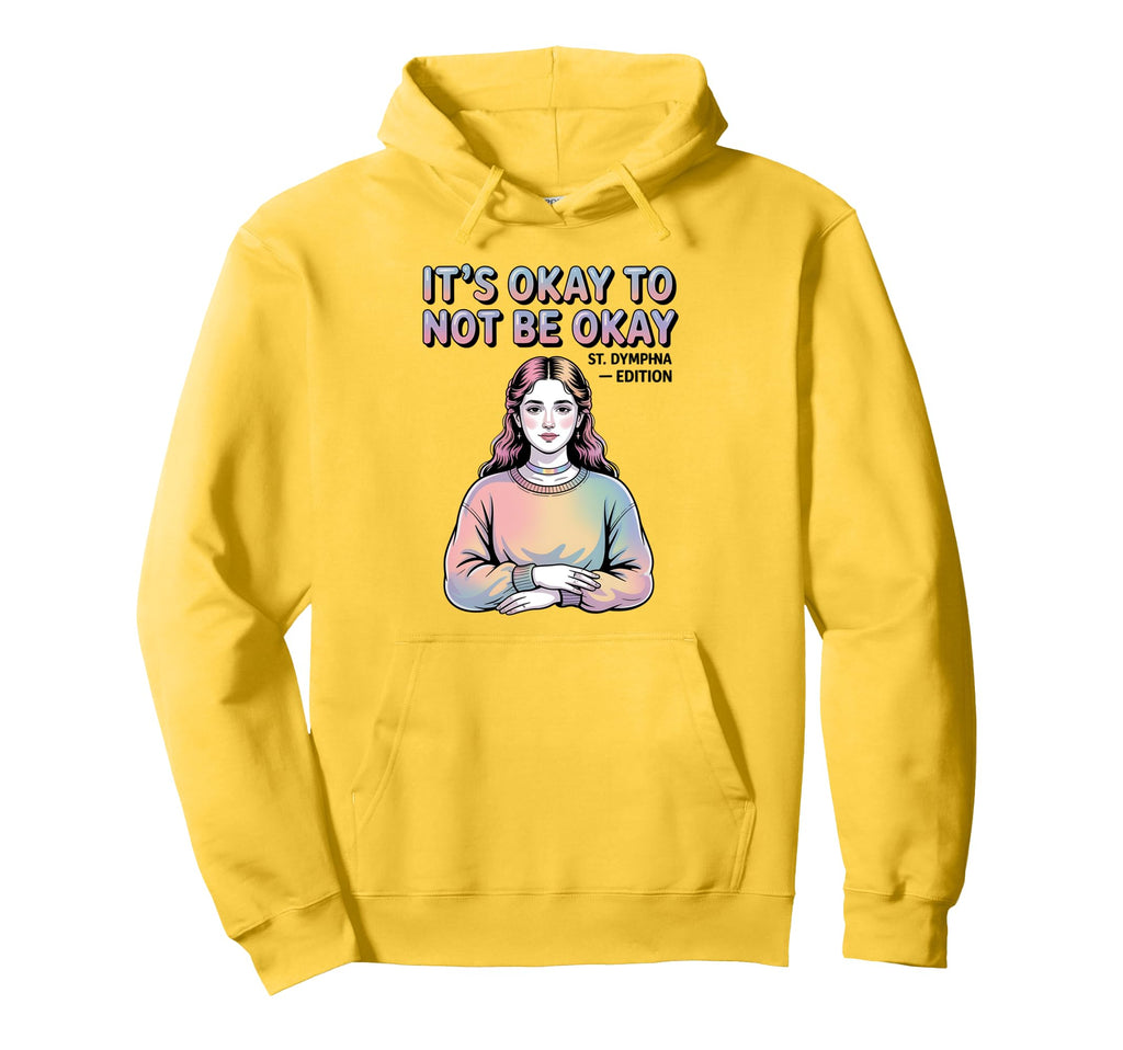 St Dymphna Okay To Not Be Okay Y2K Hoodie - Custom Art Print Men Women - T-Shirt, Sweatshirt, Hoodie