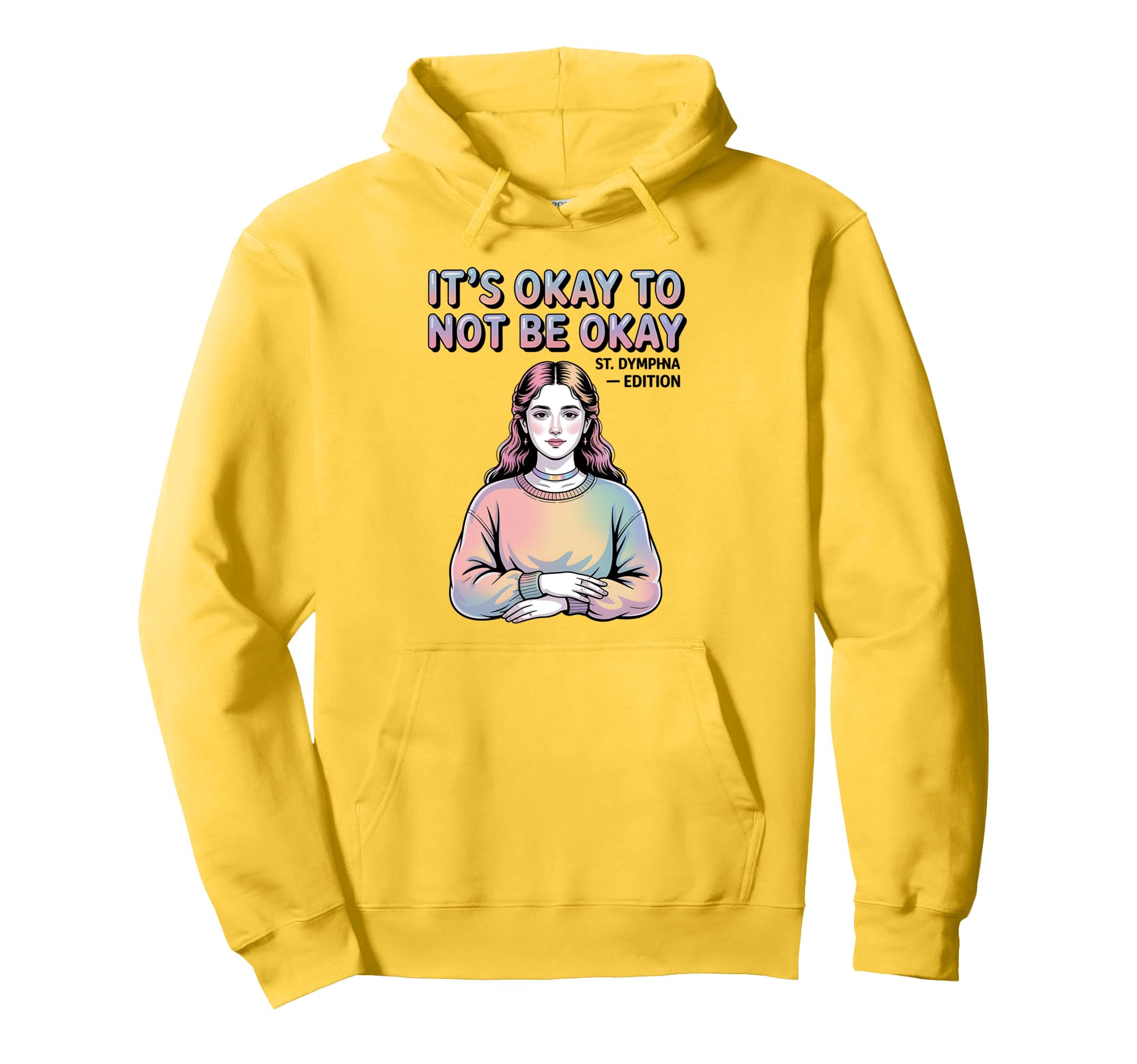 St Dymphna Okay To Not Be Okay Y2K Hoodie - Custom Art Print Men Women - T-Shirt, Sweatshirt, Hoodie
