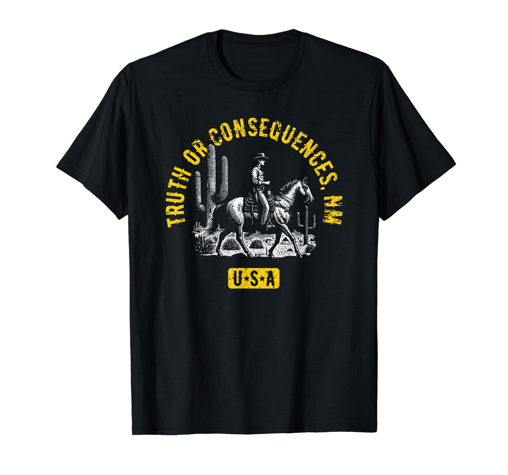 Truth Or Consequences Nm Usa Cowboy T-Shirt - Fun Novelty Design Unisex - T-Shirt, Sweatshirt, Hoodie
