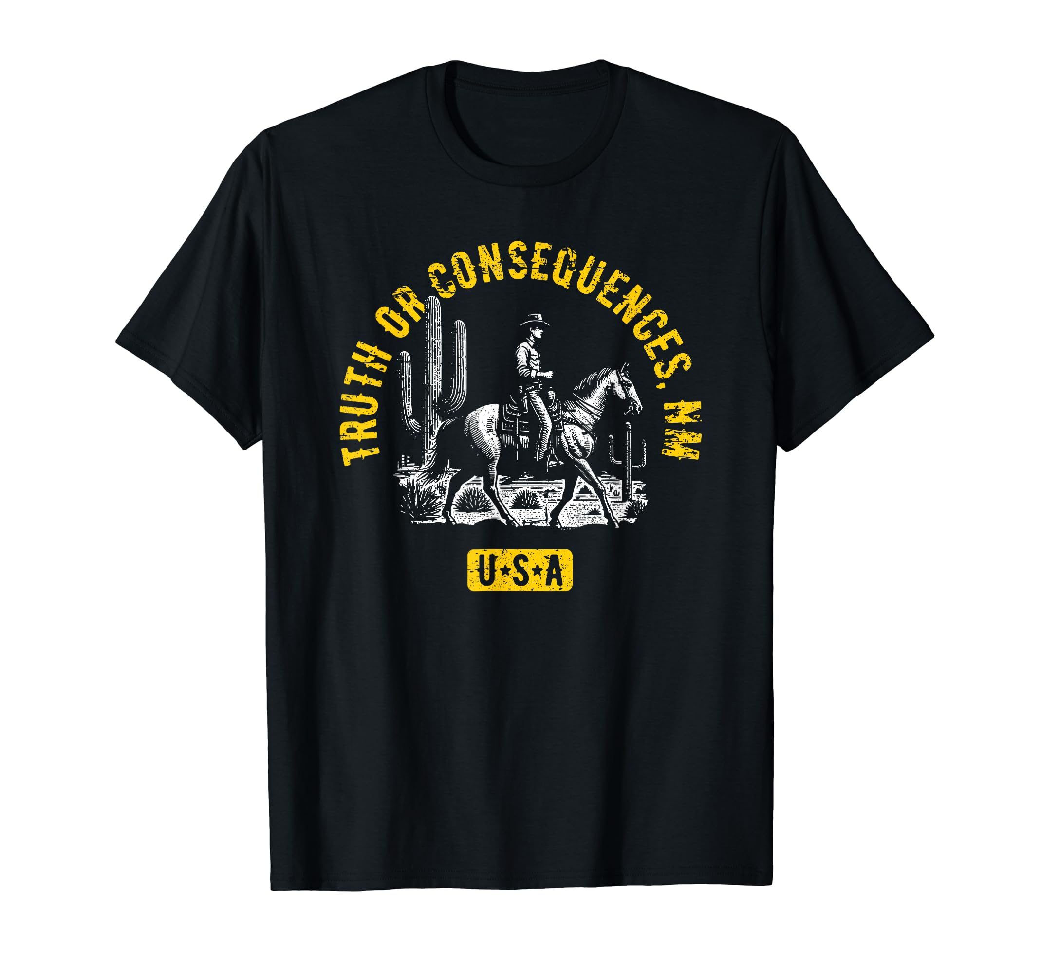 Truth Or Consequences Nm Usa Cowboy T-Shirt - Fun Novelty Design Unisex - T-Shirt, Sweatshirt, Hoodie