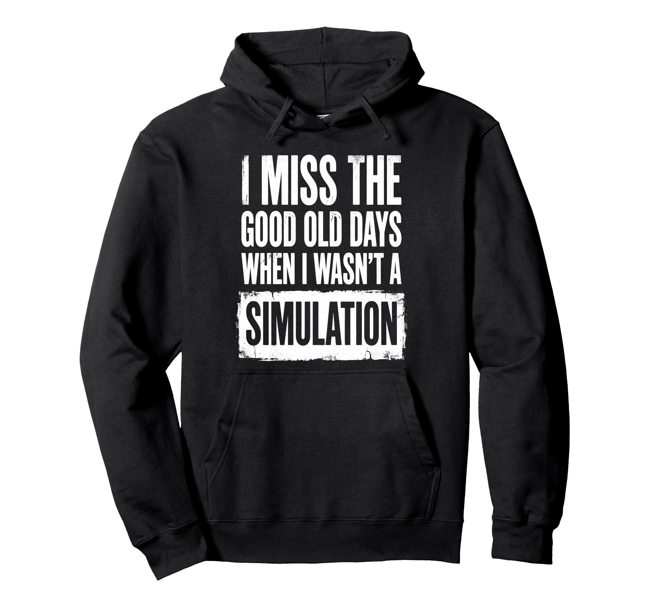 I Miss Good Old Days When I Wasnt Hoodie - Unique Graphic for Adults - T-Shirt, Sweatshirt, Hoodie