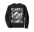 Bikers Dont Go Grey We Turn Chrome Sweatshirt - Streetwear Style Unisex - T-Shirt, Sweatshirt, Hoodie