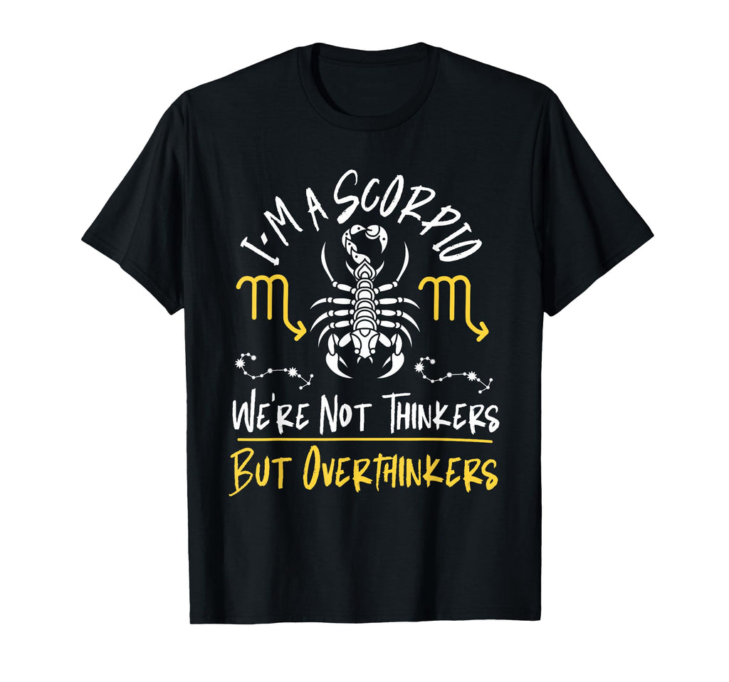 Scorpio Zodiac Were Not Thinkers But T-Shirt - Minimalist Print Unisex - T-Shirt, Sweatshirt, Hoodie