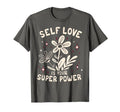 Self Love Is Your Super Power T-Shirt - Minimalist Print for Adults - T-Shirt, Sweatshirt, Hoodie
