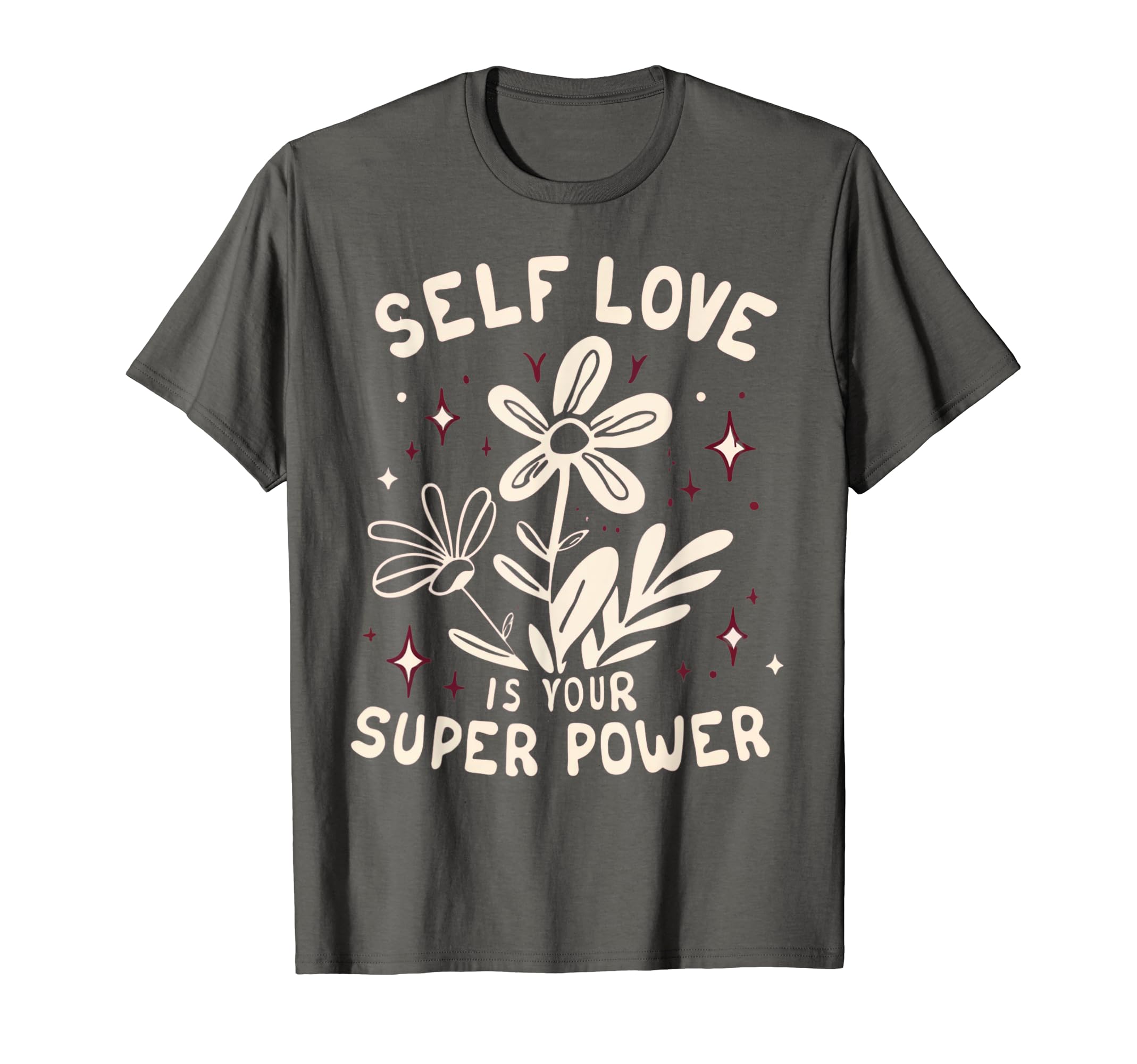 Self Love Is Your Super Power T-Shirt - Minimalist Print for Adults - T-Shirt, Sweatshirt, Hoodie
