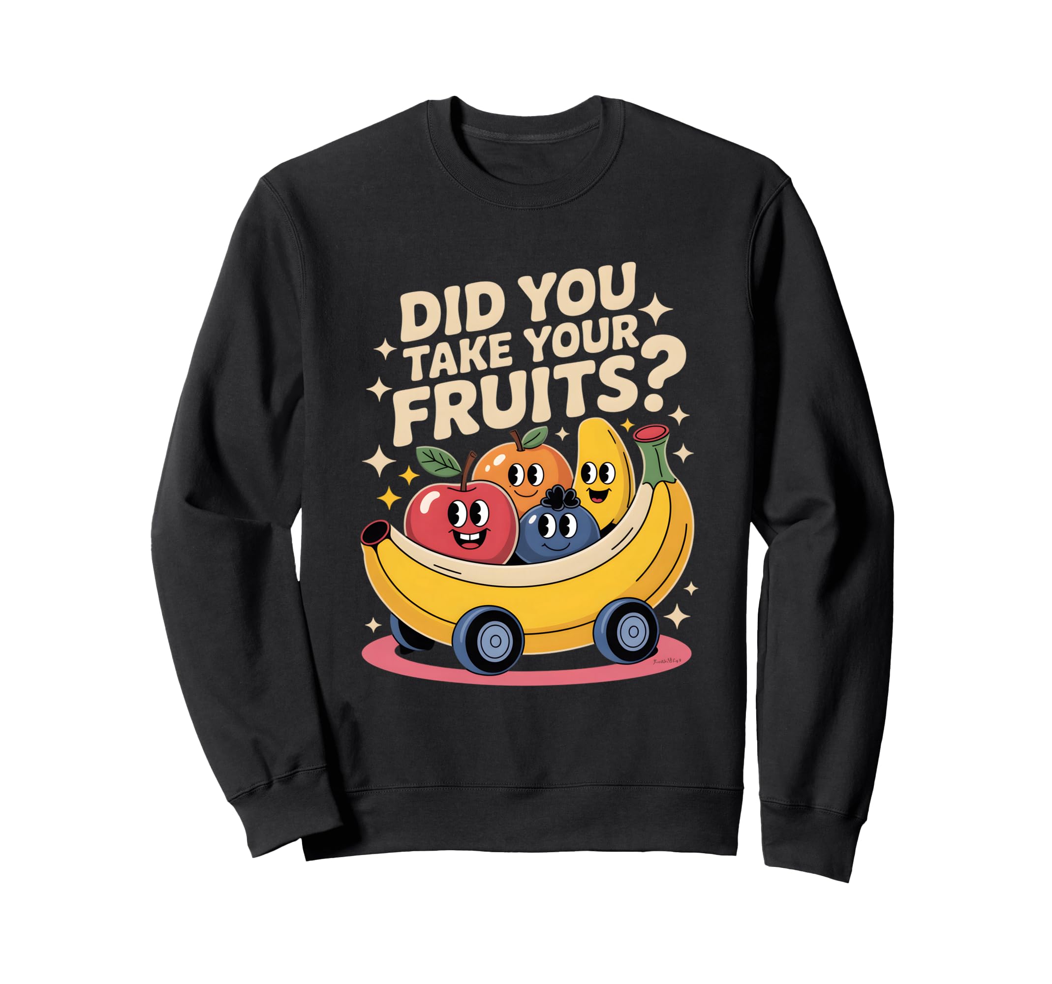 Funny Did You Take Your Fruits Sweatshirt - Aesthetic Graphic Unisex - T-Shirt, Sweatshirt, Hoodie