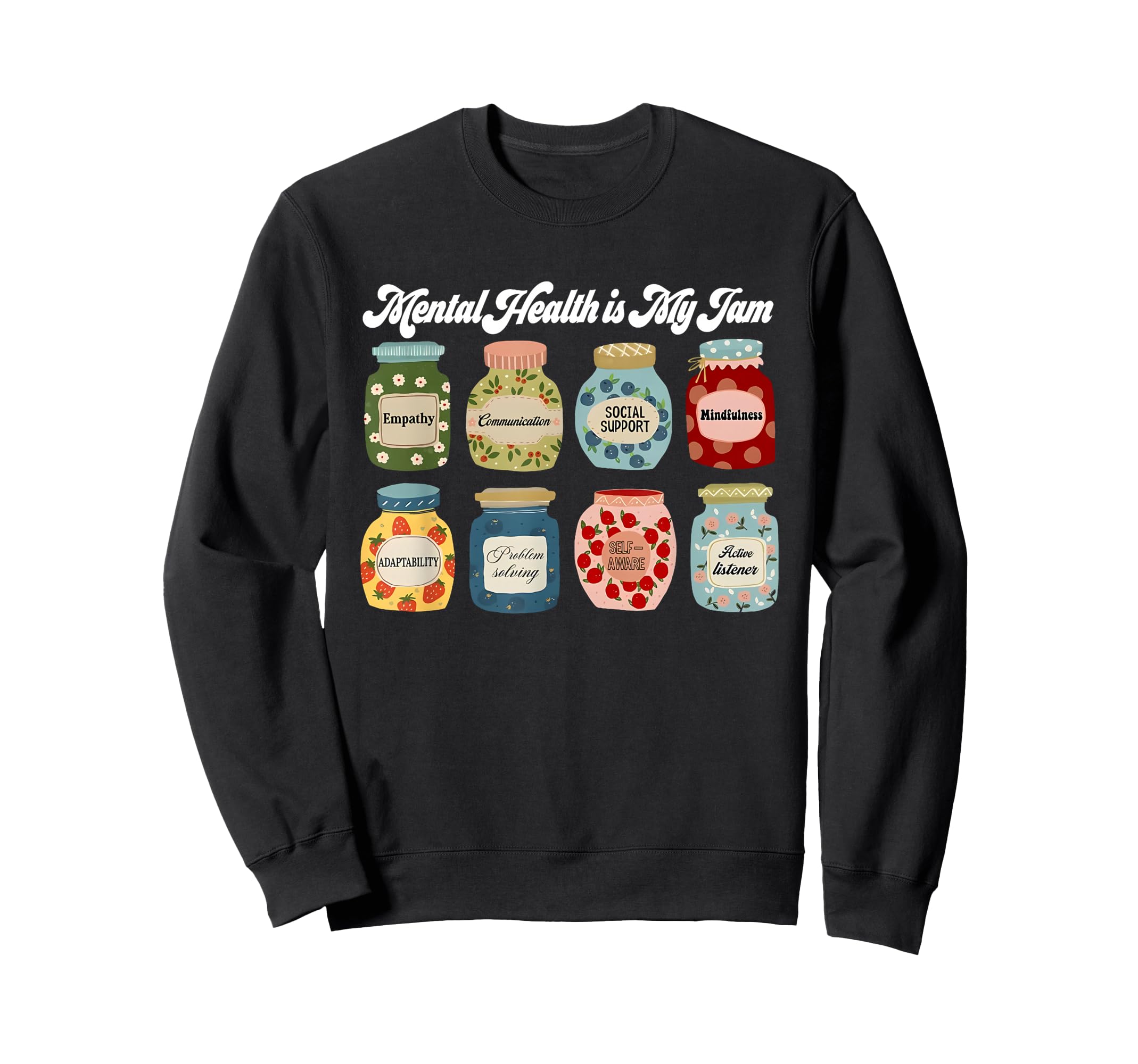 Mental Health Is My Jam Mental Sweatshirt - Unique Graphic for Adults - T-Shirt, Sweatshirt, Hoodie