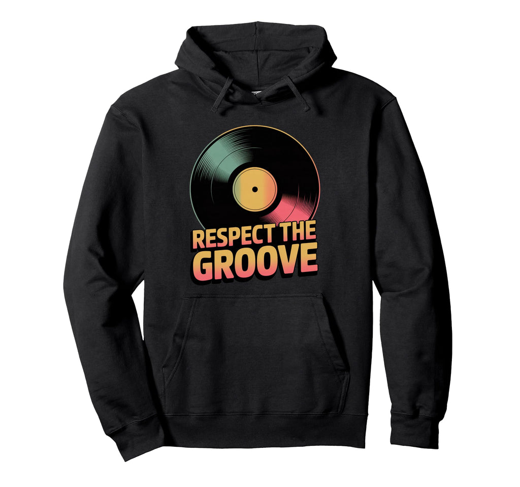 Respect Groove Funny Music Lover Vinyl Hoodie - Trendy Graphic Men Women - T-Shirt, Sweatshirt, Hoodie