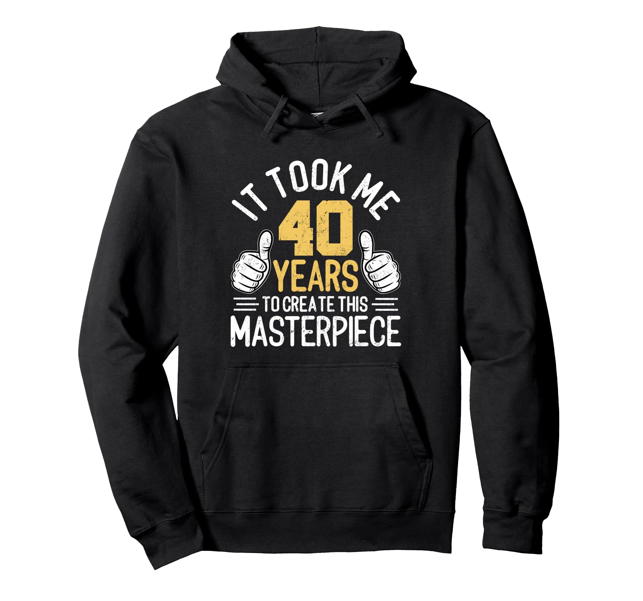 Funny 40Th Birthday Forty Years Old Hoodie - Custom Art Print for Adults - T-Shirt, Sweatshirt, Hoodie