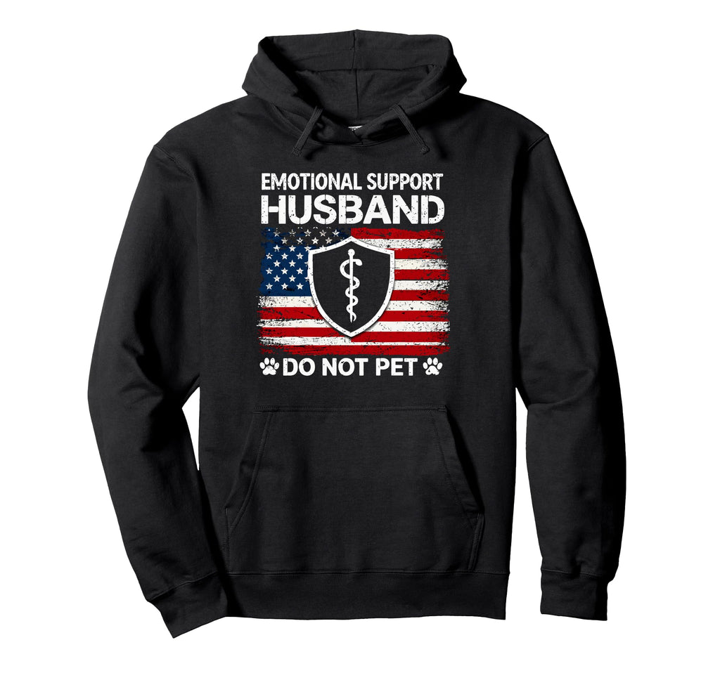 Emotional Support Husband Do Not Pet Hoodie - Novelty Apparel Men Women - T-Shirt, Sweatshirt, Hoodie