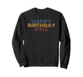 Birthday Kyle Typography Sweatshirt - Graphic Print Unisex - T-Shirt, Sweatshirt, Hoodie