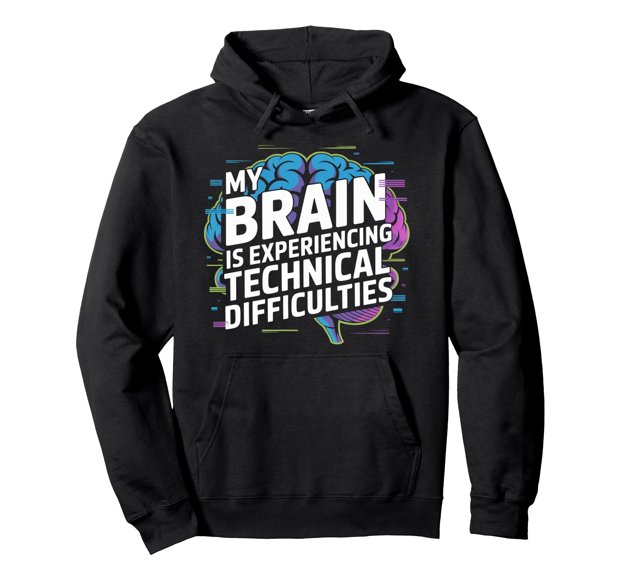 My Brain Is Experiencing Technical Hoodie - Unique Graphic Men Women - T-Shirt, Sweatshirt, Hoodie