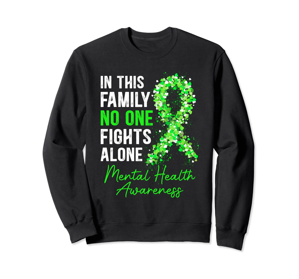 This Family Nobody Fights Alone Mental Sweatshirt - Unique Graphic Unisex - T-Shirt, Sweatshirt, Hoodie