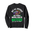 Not All Wounds Are Visible Sweatshirt - Casual Everyday Wear Men Women - T-Shirt, Sweatshirt, Hoodie
