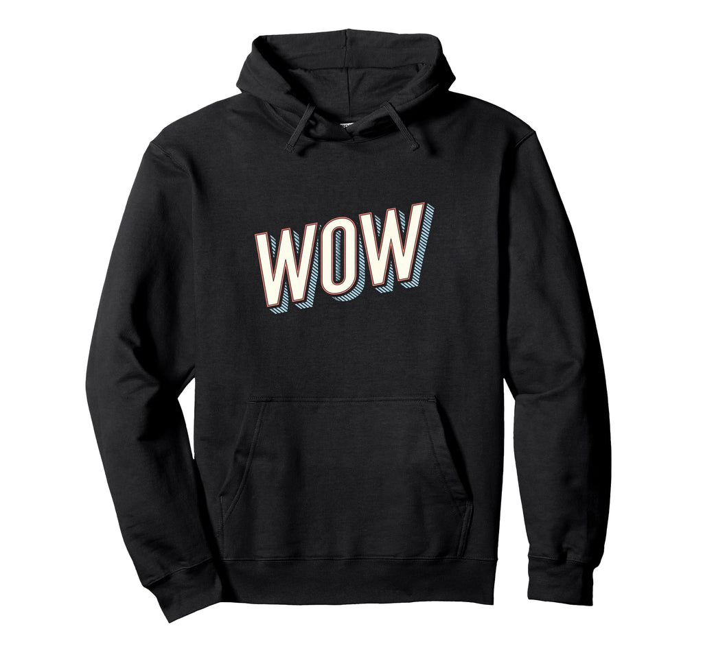 Funny Expression Wow Typography Hoodie - Aesthetic Graphic Unisex - T-Shirt, Sweatshirt, Hoodie
