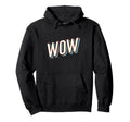 Funny Expression Wow Typography Hoodie - Aesthetic Graphic Unisex - T-Shirt, Sweatshirt, Hoodie
