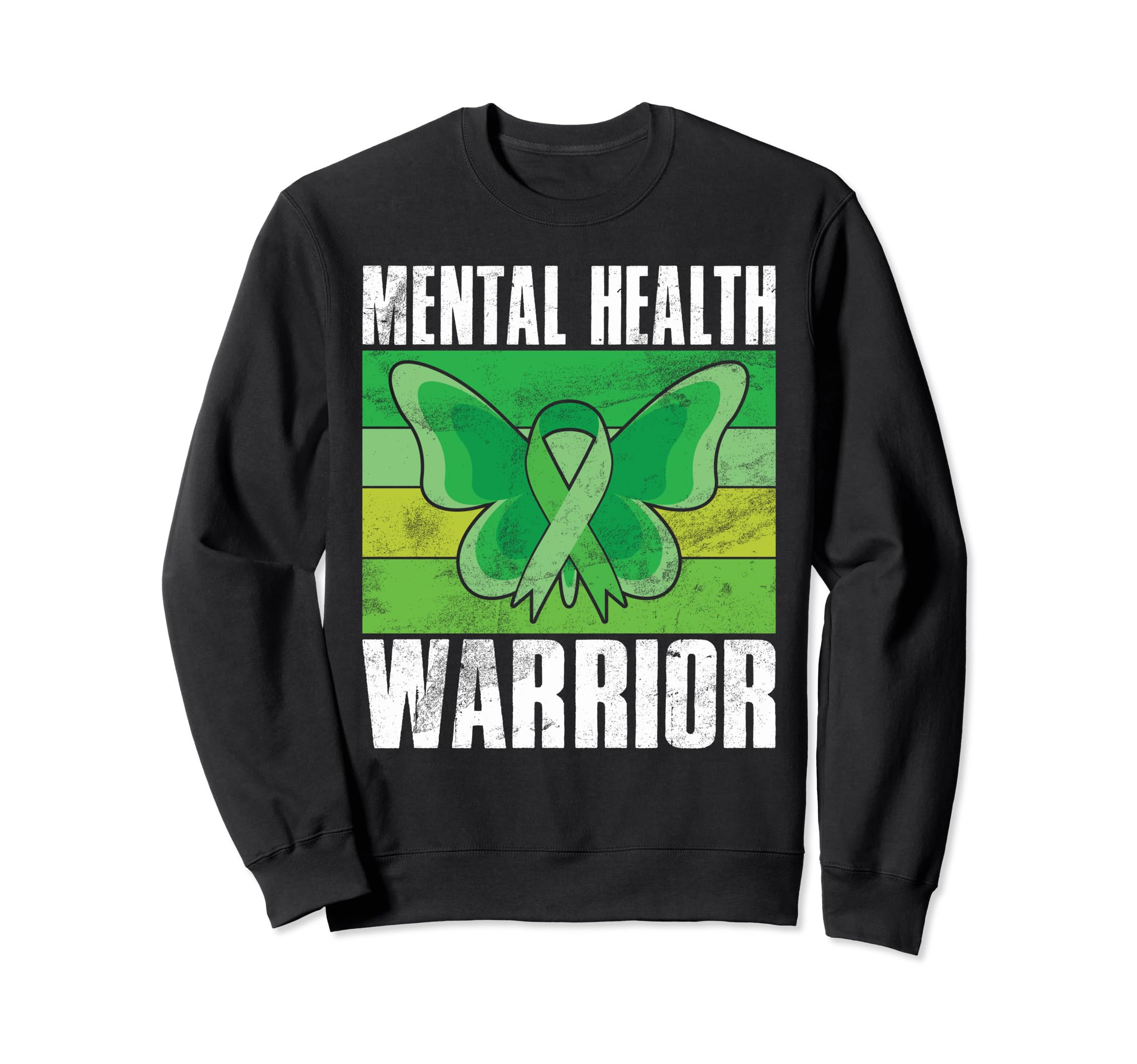 Mental Health Warrior Mental Health Sweatshirt - Novelty Apparel Men Women - T-Shirt, Sweatshirt, Hoodie