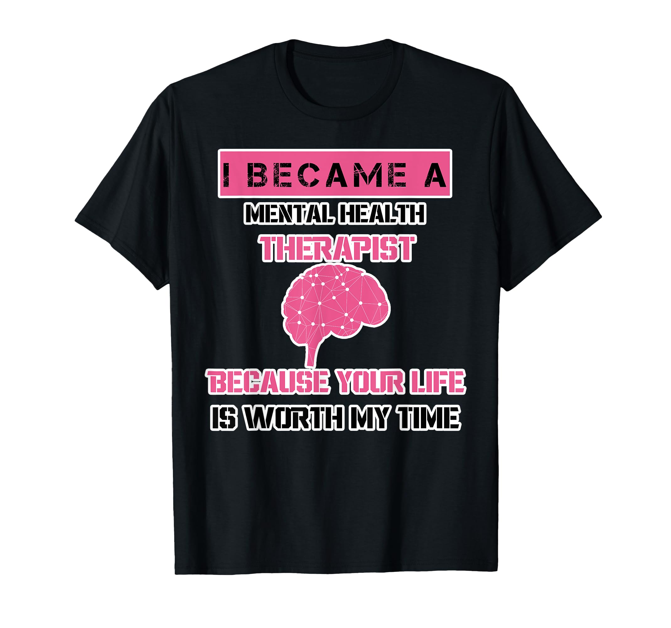 Therapeutic Mental Health Gift T-Shirt - Casual Everyday Wear Unisex - T-Shirt, Sweatshirt, Hoodie