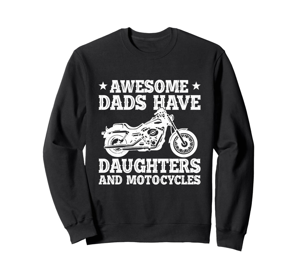 Awesome Dads Have Daughters And Sweatshirt - Streetwear Style Men Women - T-Shirt, Sweatshirt, Hoodie