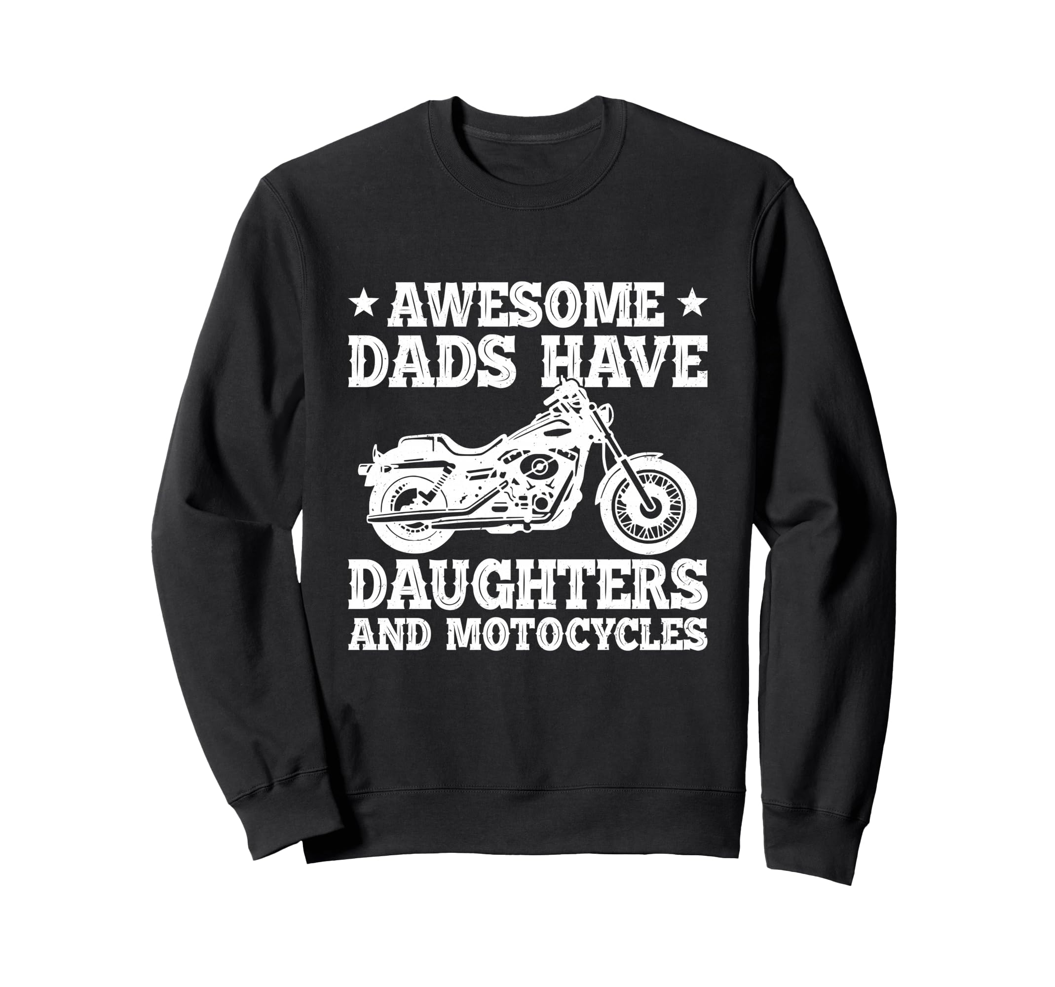 Awesome Dads Have Daughters And Sweatshirt - Streetwear Style Men Women - T-Shirt, Sweatshirt, Hoodie