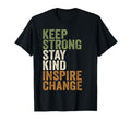 Positive Message Keep Strong Stay Kind T-Shirt - Trendy Graphic Unisex - T-Shirt, Sweatshirt, Hoodie