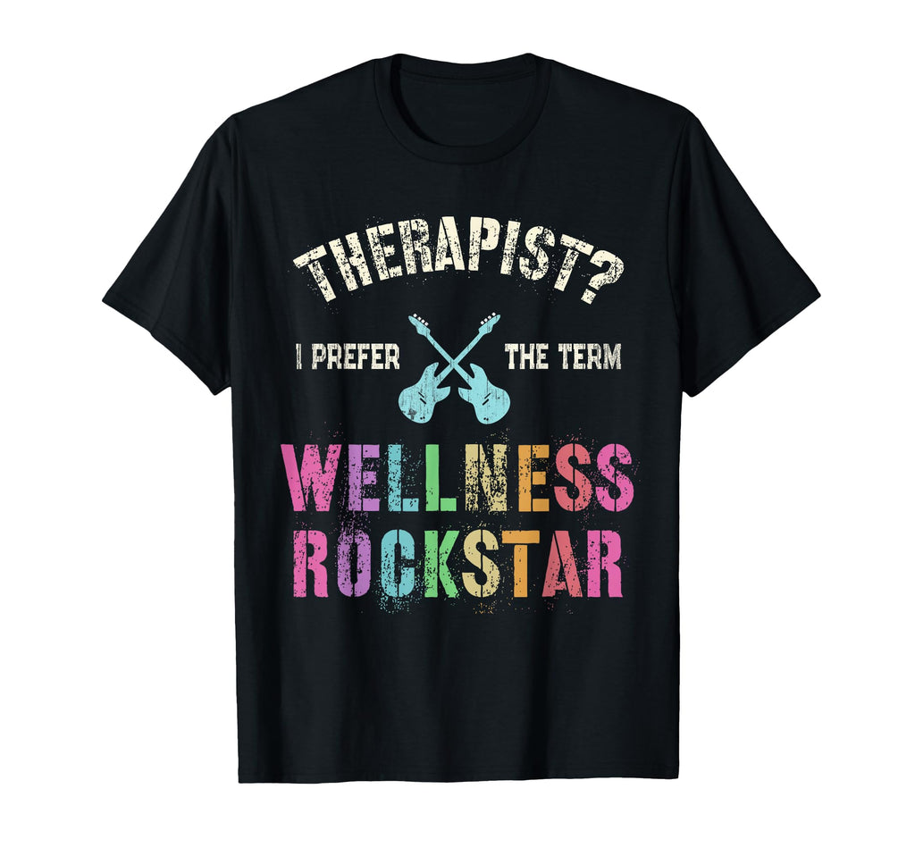 Therapist I Prefer Wellness Rockstar T-Shirt - Custom Art Print Men Women - T-Shirt, Sweatshirt, Hoodie