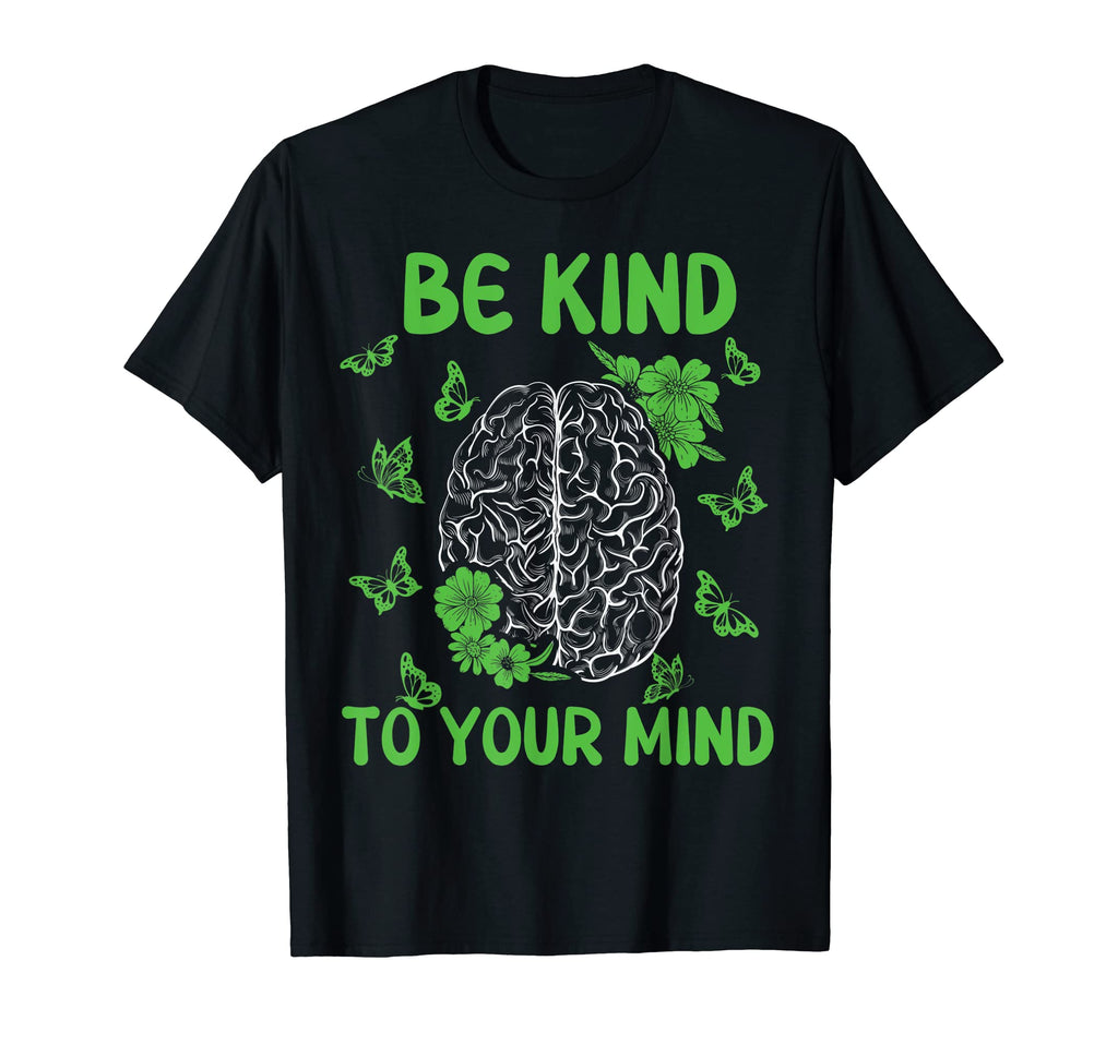Mental Health Awareness Self Care Be T-Shirt - Unique Graphic Men Women - T-Shirt, Sweatshirt, Hoodie