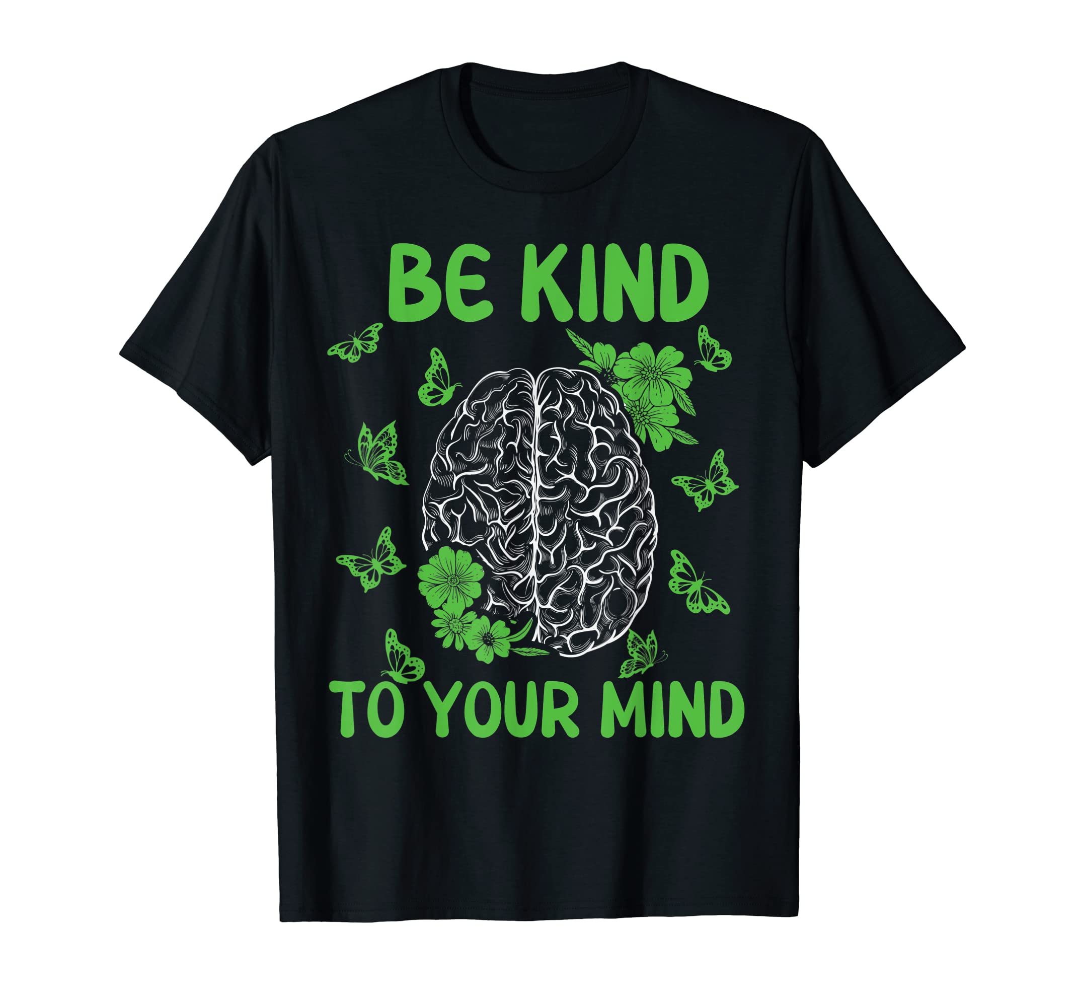 Mental Health Awareness Self Care Be T-Shirt - Unique Graphic Men Women - T-Shirt, Sweatshirt, Hoodie
