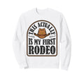 This Actually Is My First Rodeo Sweatshirt - Minimalist Print for Adults - T-Shirt, Sweatshirt, Hoodie