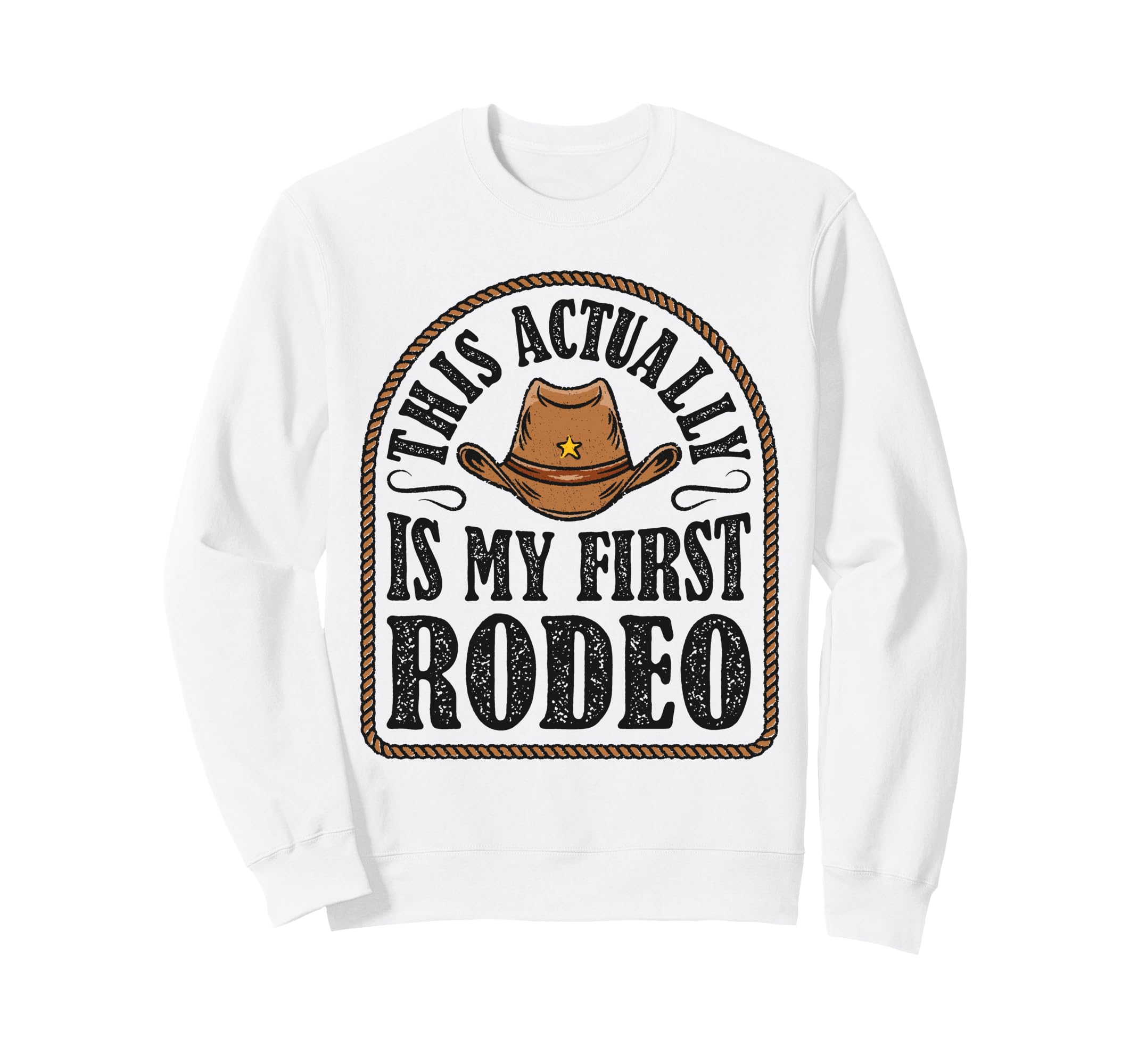 This Actually Is My First Rodeo Sweatshirt - Minimalist Print for Adults - T-Shirt, Sweatshirt, Hoodie