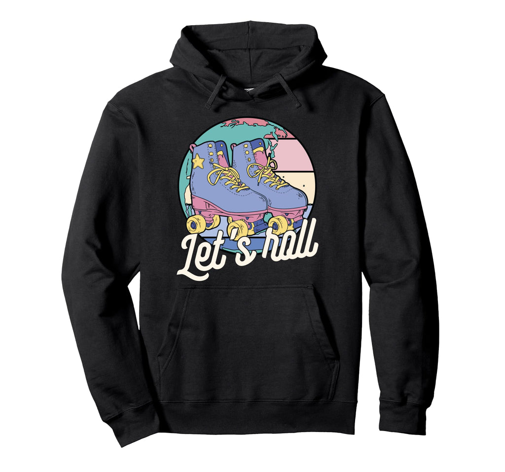 Lets Roll Roller Skating 70S 80S Roller Hoodie - Novelty Apparel Unisex - T-Shirt, Sweatshirt, Hoodie